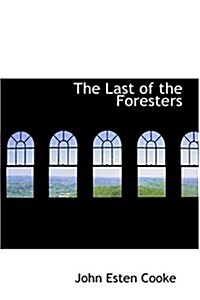 The Last of the Foresters (Hardcover)