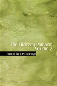 The Literary Remains Volume 2 (Hardcover)