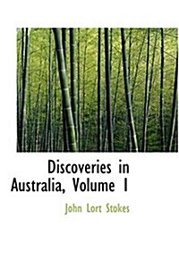 Discoveries in Australia, Volume 1 (Hardcover)
