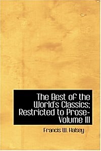 The Best of the Worlds Classics; Restricted to Prose- Volume III (Hardcover)
