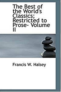 The Best of the Worlds Classics; Restricted to Prose- Volume II (Hardcover)