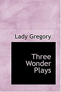 Three Wonder Plays (Hardcover)