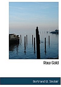 Raw Gold (Hardcover)