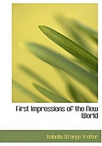 First Impressions of the New World (Hardcover)