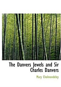 The Danvers Jewels and Sir Charles Danvers (Hardcover)