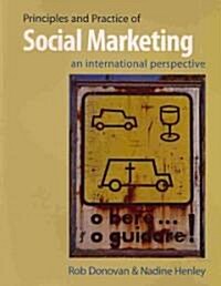 Principles and Practice of Social Marketing : An International Perspective (Paperback)