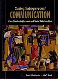 Casing Interpersonal Communication: Case Studies in Personal and Social Relationships (Paperback)