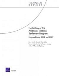 Evaluation of the Arkansas Tobacco Settlement Program: Progress During 2008 and 2009 (Paperback)