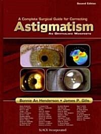 A Complete Guide for Correcting Astigmatism: An Ophthalmic Manifesto (Hardcover, 2)