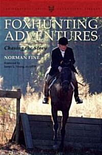 Foxhunting Adventures: Chasing the Story (Hardcover)