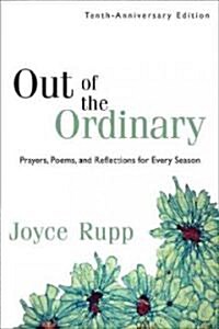 Out of the Ordinary: Prayers, Poems, and Reflections for Every Season (Paperback, 10, Anniversary)