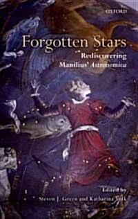 Forgotten Stars : Rediscovering Manilius Astronomica (Hardcover)