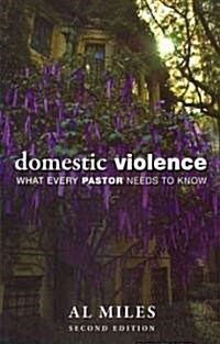 Domestic Violence: What Every Pastor Needs to Know: Second Edition (Paperback, 2)
