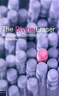 The Divine Eraser: A Book of Christian Poems (Paperback)