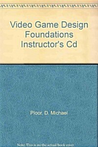 Video Game Design Foundations Instructors Cd (CD-ROM)