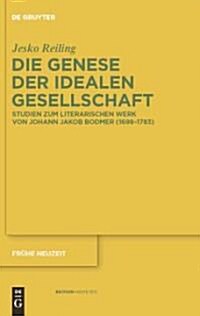 Die Genese der idealen Gesellschaft (Hardcover)