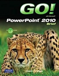 Go! with Microsoft PowerPoint 2010, Brief [With CDROM] (Spiral)