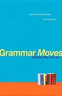 Grammar Moves: Shaping Who You Are (Paperback)