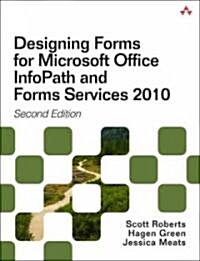 Designing Forms for SharePoint and InfoPath: Using InfoPath Designer 2010 (Paperback)