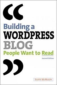 Building a Wordpress Blog People Want to Read (Paperback, 2)