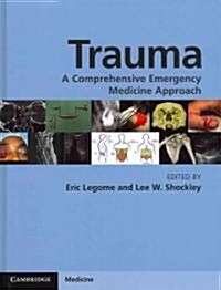 Trauma : A Comprehensive Emergency Medicine Approach (Hardcover)