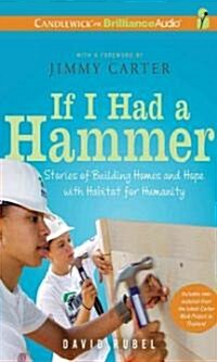 If I Had a Hammer: Stories of Building Homes and Hope with Habitat for Humanity (MP3 CD)