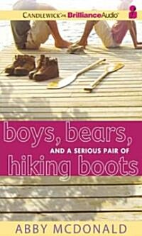 Boys, Bears, and a Serious Pair of Hiking Boots (Audio CD)