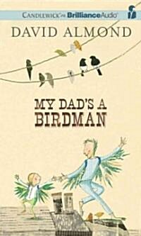 My Dads a Birdman (Audio CD, Library)