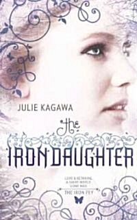 The Iron Daughter (Prebound, Bound for Schoo)