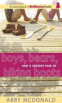 Boys, Bears, and a Serious Pair of Hiking Boots (Audio CD, Library)