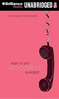 How to Say Goodbye in Robot (MP3 CD, Library)