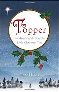 Topper: The Miracle of the Scrubby Little Christmas Tree (Paperback)