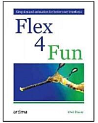 Flex 4 Fun (Paperback)