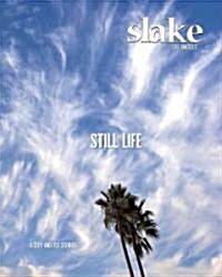 Slake: Los Angeles, a City and Its Stories, No.1: Still Life (Paperback)