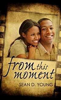 From This Moment (Paperback, 1st)