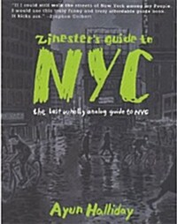 Zinesters Guide to NYC: The Last Wholly Analog Guide to NYC (Paperback)