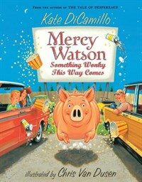 Mercy Watson something wonky this way comes