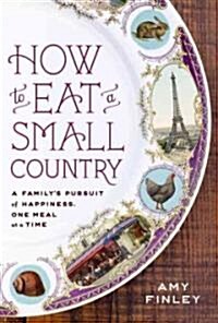 How to Eat a Small Country (Hardcover)