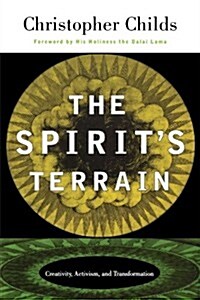 The Spirits Terrain: Creativity, Activism, and Transformation (Paperback)