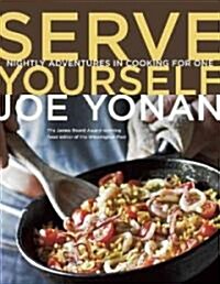 Serve Yourself: Nightly Adventures in Cooking for One (Paperback)