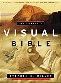 The Complete Visual Bible: A Lavishly Illustrated Tour of the Old and New Testament (Paperback)