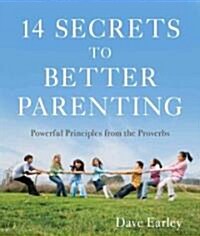 14 Secrets to Better Parenting: Powerful Principles from the Bible (Paperback)