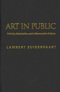 Art in public : politics, economics, and a democratic culture