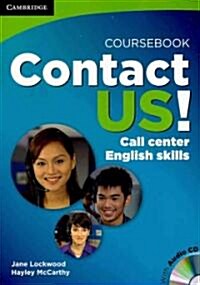 Contact Us! Coursebook with Audio CD : Call Center English Skills (Multiple-component retail product)