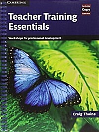 Teacher Training Essentials : Workshops for Professional Development (Spiral Bound)