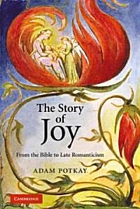 The Story of Joy : From the Bible to Late Romanticism (Paperback)