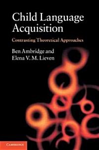 Child Language Acquisition : Contrasting Theoretical Approaches (Hardcover)