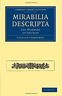 Mirabilia Descripta : The Wonders of the East (Paperback)