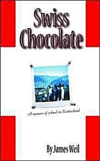 Swiss Chocolate: A Memoir of School in Switzerland (Paperback)