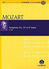 Symphony No. 39 in E-Flat Major K543: Eulenburg Audio+score Series, Vol. 59 (Hardcover)